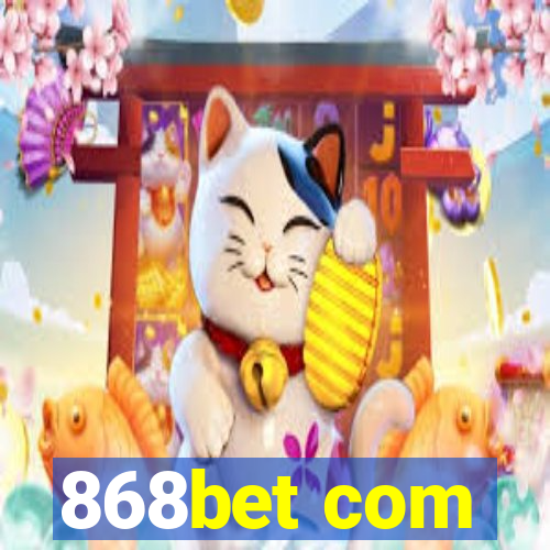 868bet com